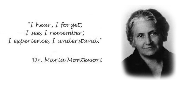 Maria Montessori: Yo escucho, olvido; Veo y recuerdo, pero experimento luego entiendo