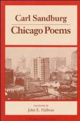 Carl Sandburg publishes Chicago Poems