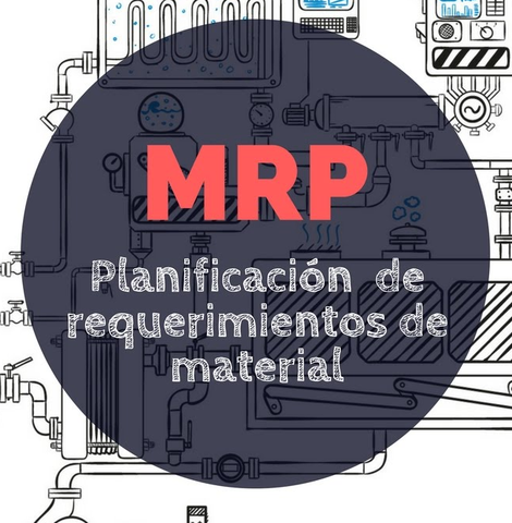 Segunda etapa: Gestión de necesidades de material con el MRP