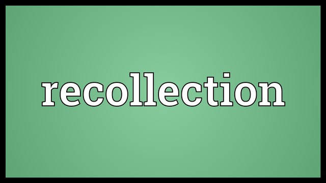 Recollection