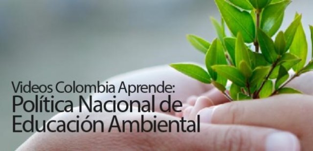 Política de Educación Ambiental  para Colombia   2012