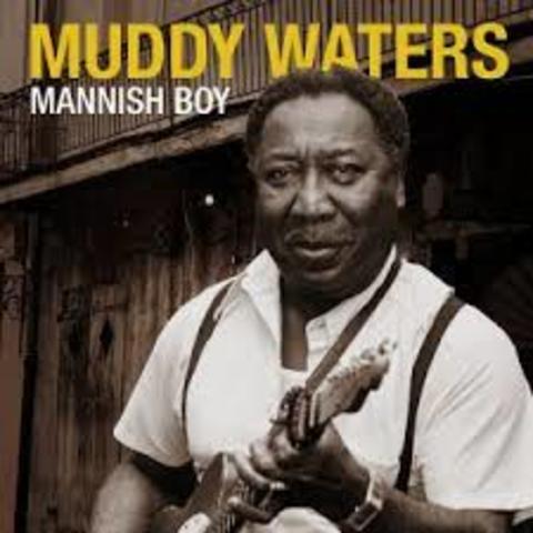 Mannish Boy, Muddy Waters