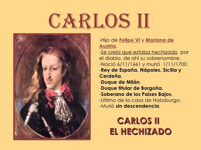 Muere sin descendencia Carlos II de Habsburgo, rey de España.