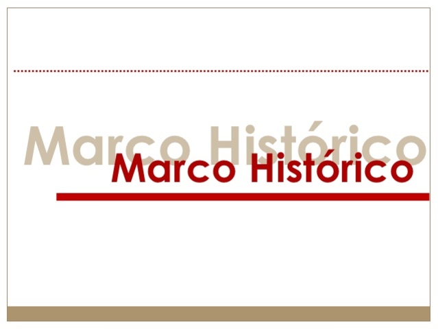 MARCO HISTORICO