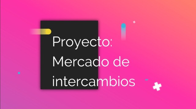 Presentación del Proyecto Mercado de Intercambios