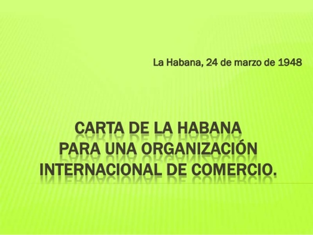 ENTRO EN VIGOR LA CARTA DE LA HABANA 1948