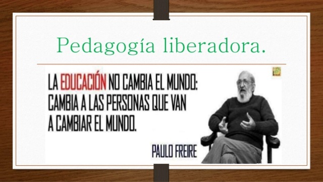 La Educación Liberadora (Paulo Freire)
