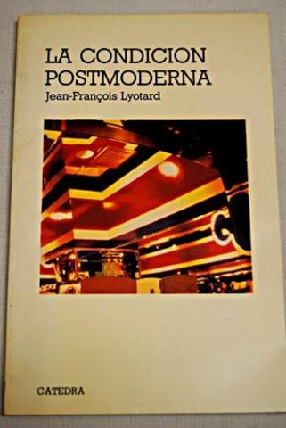 Lyotard publica La condición posmoderna.