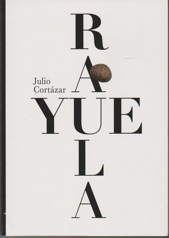 Rayuela, Julio Cortázar