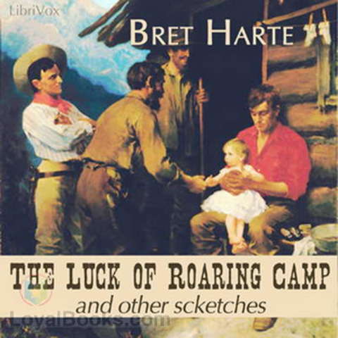 The Luck of Roaring Camp is Published