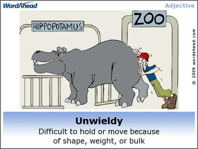 Unwieldy
