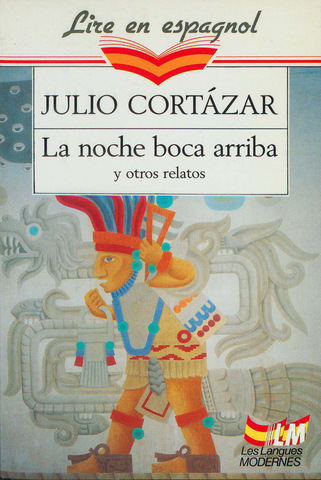 La Noche Boca Arriba - Julio Cortazar