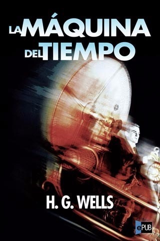 La maquina del tiempo, H.G Wells