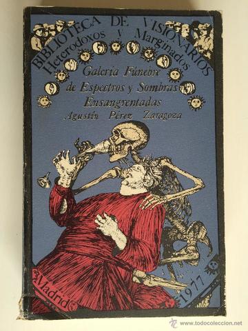 Se publica "Galería fúnebre de espectros y sombras ensangrentadas" de Pérez Zaragoza