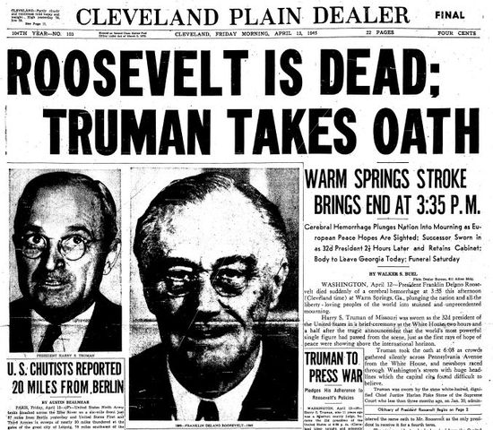 US President Franklin Roosevelt dies. He is succeeded by President Harry Truman.