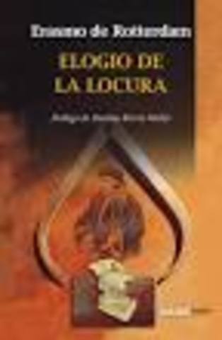 1511 Erasmo de Rotterdam escribe el elogio de la locura