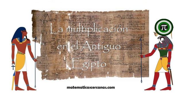 La Multiplicación en el Antiguo Egipto