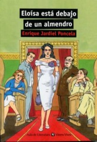 Enrique Jardiel Poncela/ Eloísa está debajo de un almendro
