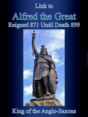 Alfred became king of Wessex and reigned until his death in 899