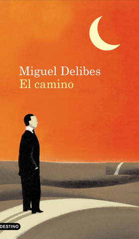 Miguel Delibes/ El Camino