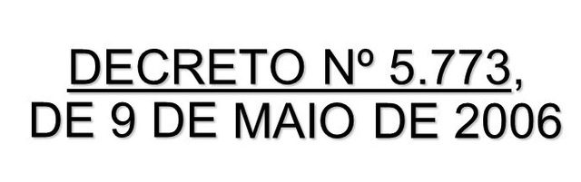 Decreto n° 5.773, de 09 de maio de 2006