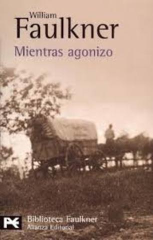 William Faulkner:  " Mientras agonizo "