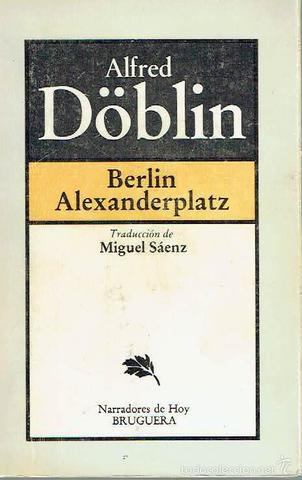 "Berlín Alexanderplatz" Alfres Döblin
