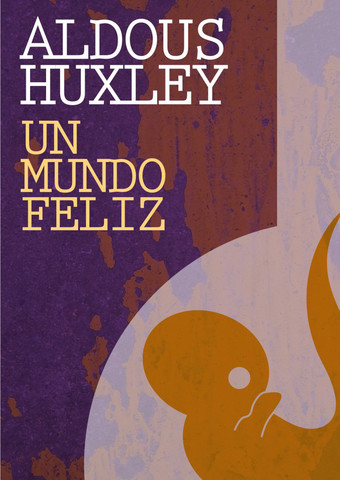 "Un mundo feliz" Aldous Huxley