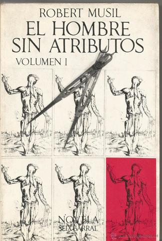 "El hombre sin atributos" Robert Musil