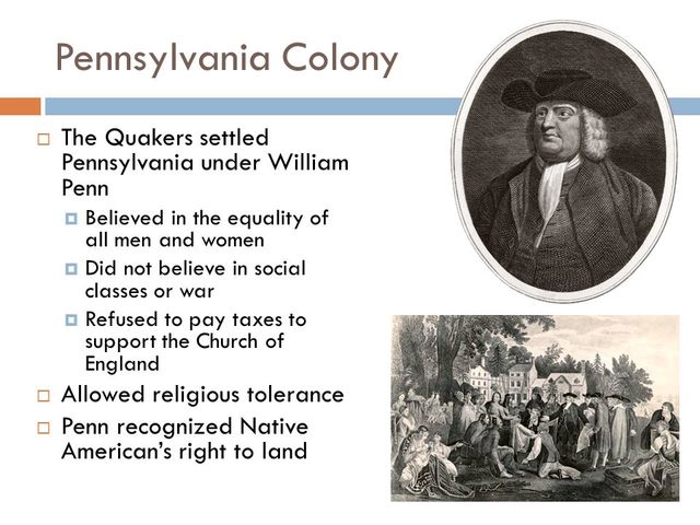 Will Penn established the Pennsylvania Colony.