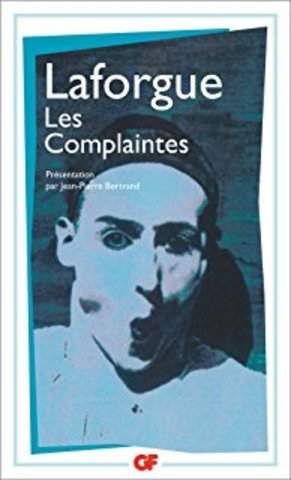Jules Laforgue; "Les Complaintes"