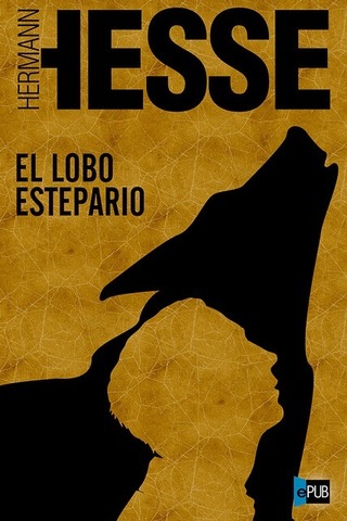 "EL LOBO ESTEPARIO" HERMANN HESSE