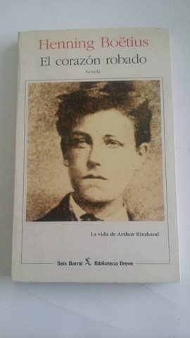 Arthur Rimbaud "El corazón de Rimbaud"