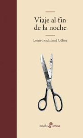 Louis-Ferdinand Céline "Viaje al fin de la noche"