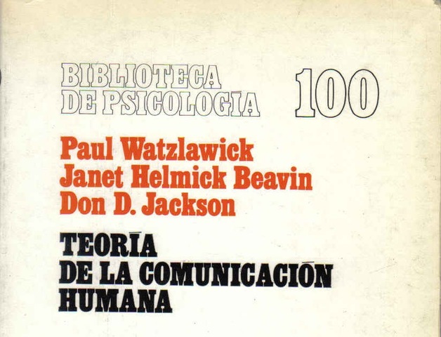 WATZLAWICK. TEORIA DE LA COMUNICACION HUMANA