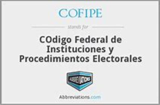 Código Federal de Instituciones y Procedimientos Electorales