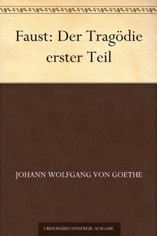 Publicación de Faust: der Tragödie erster Teil o la primera parte del Fausto