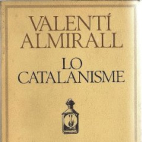 Lo Catalanisme de Valentí Almirall