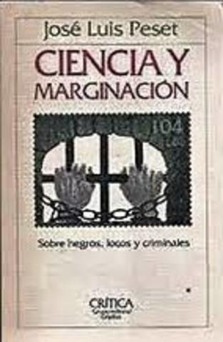 Ciencia y marginación: sobre locos, negros y criminales