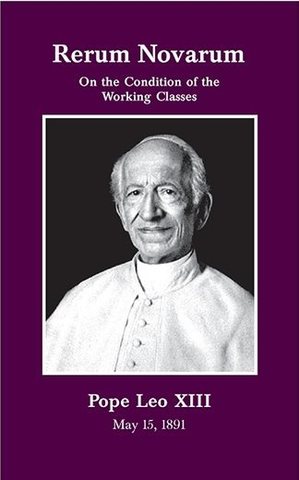 El papa León XIII emite la primer encíclica social de la Iglesia Católica Rerum Novarum