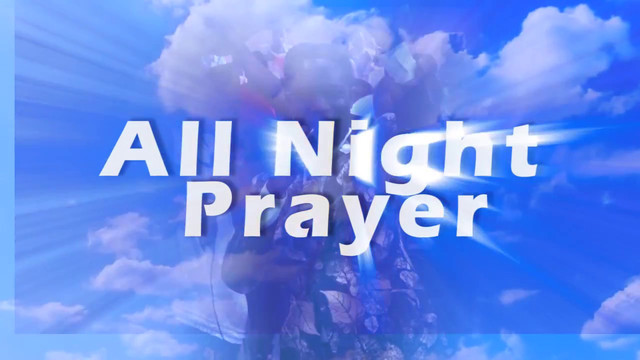 Whole night prayer