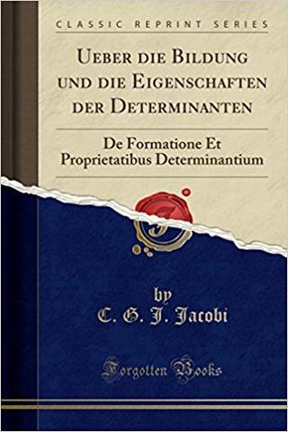 Carl Gustav Jakob Jacobi-De Formatione et Proprietatibus Determinantium