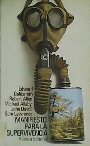 El manifiesto para la superviviencia, E. Goldsmith, R. Allen, M. Allaby, J. Davoll y S. Lawrence