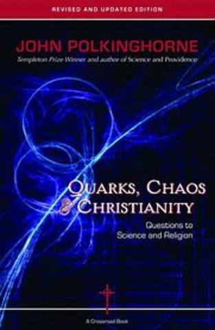 John Polkinghorne publishes "Quarks, Chaos & Christianity: Questions to Science and Religion"