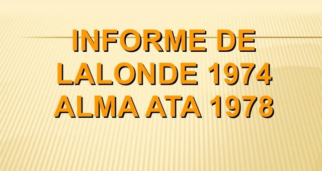 informe de Lalonde 1974 Y Alma Ata 1978