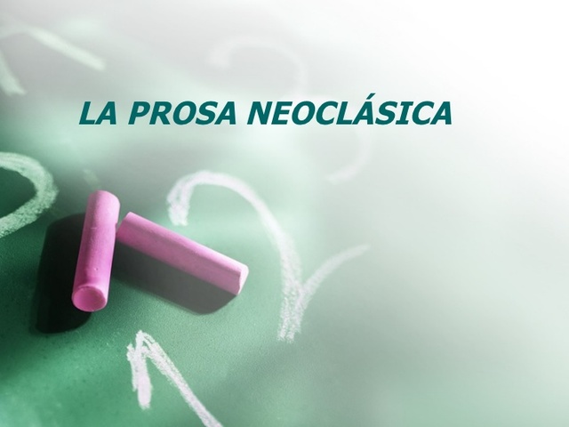 LA PROSA NEOCLÁSICA
