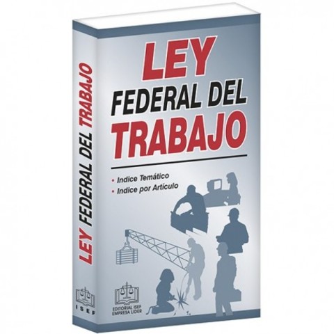 Ley Federal del Trabajo (LFT)