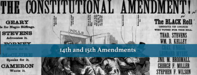 13th, 14th, 15th Amendments