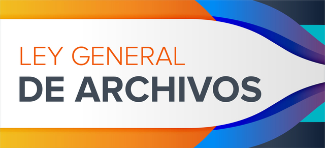 Se Publica la Ley General de Archivos (Entrará en vigor a partir del 15-06-2019)