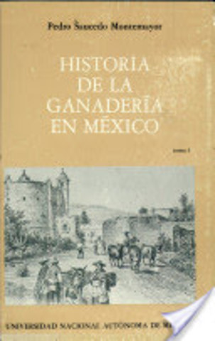 Se publica  Historia de la Ganadería en México